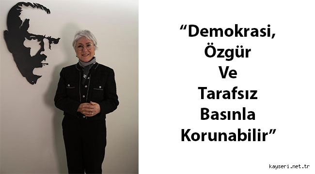 Demokrasi, Özgür Ve Tarafsız Basınla Korunabilir