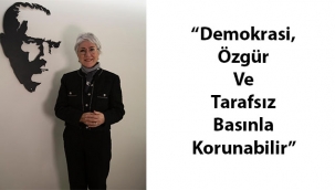 Demokrasi, Özgür Ve Tarafsız Basınla Korunabilir