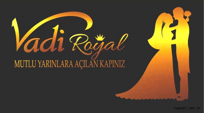 Vadi Royal Sosyal Tesisleri ve Düğün Salonları Göz Kamaştırıyor