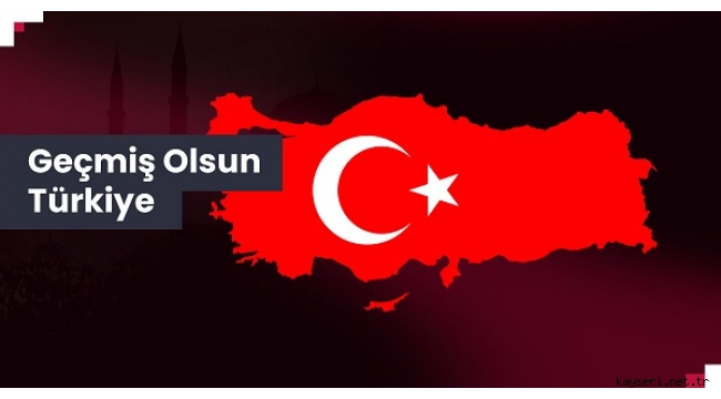 Geçmiş Olsun Türkiye