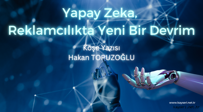 Yapay Zeka, Reklamcılıkta Yeni Bir Devrim