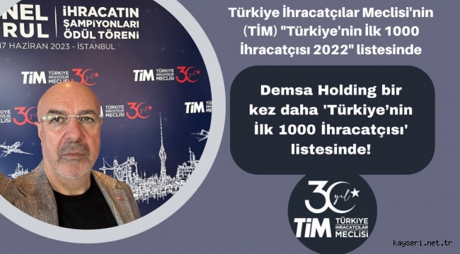 Demsa Holding bir kez daha 'Türkiye'nin İlk 1000 İhracatçısı' listesinde!