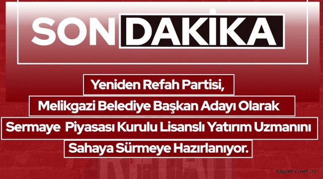 Melikgazi Belediye Başkan Adayı Kim Olacak?