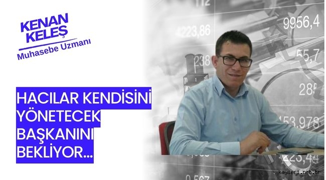 HACILAR KENDİSİNİ YÖNETECEK BAŞKANINI BEKLİYOR…