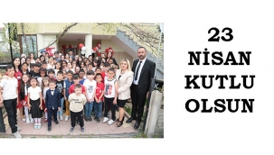 23 NİSAN KUTLANDI