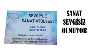 SEVGİYLE SANAT BİR BAŞKA