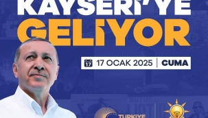 Cumhurbaşkanı Erdoğan Kayseri'ye gelecek