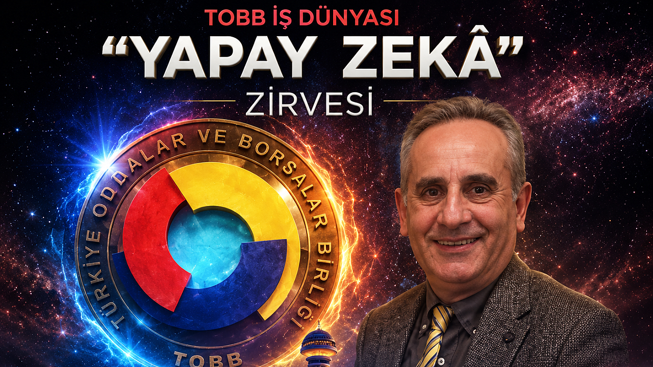 TOBB İş Dünyası Yapay Zeka Zirvesi Ankara’da Düzenleniyor