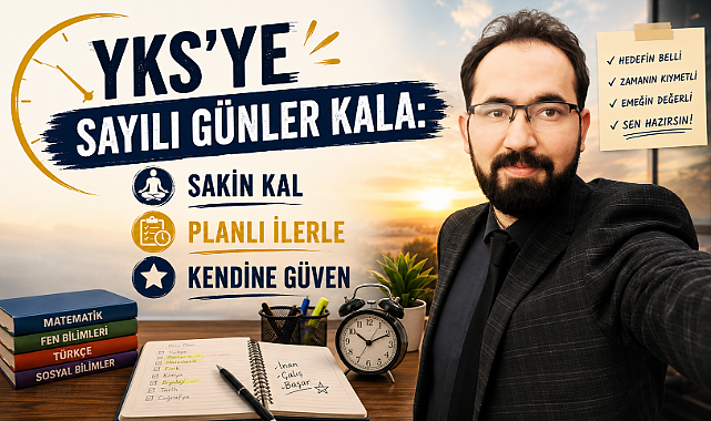 YKS'ye Sayılı Günler Kala: Sakin Kal, Planlı İlerle, Kendine Güven