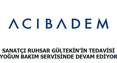 SANATÇI RUHSAR GÜLTEKİN’İN TEDAVİSİ YOĞUN BAKIM SERVİSİNDE DEVAM EDİYOR